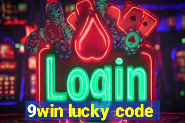 9win lucky code