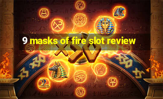 9 masks of fire slot review