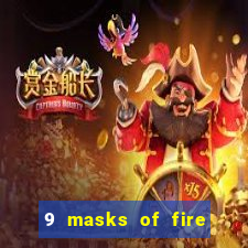 9 masks of fire slot review