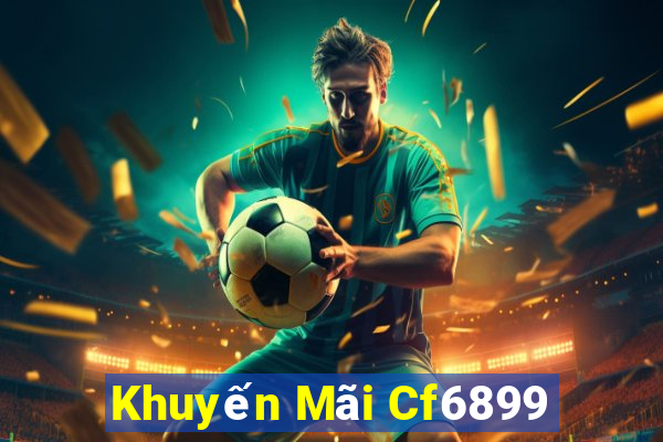 Khuyến Mãi Cf6899