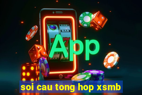 soi cau tong hop xsmb