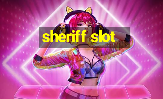 sheriff slot