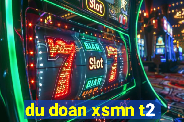 du doan xsmn t2