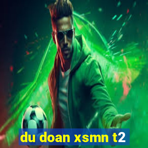 du doan xsmn t2