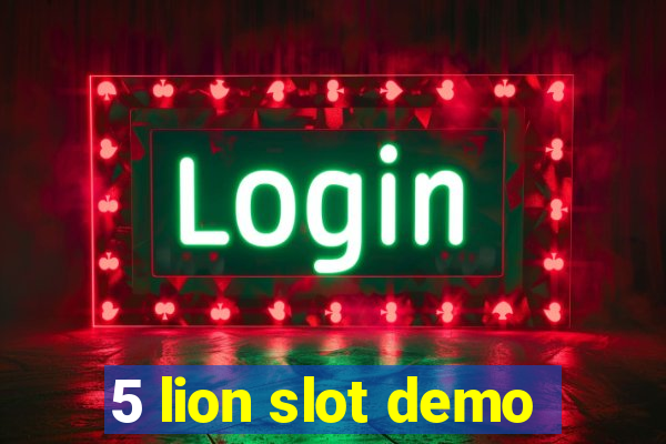 5 lion slot demo