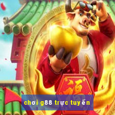 chơi g88 trực tuyến