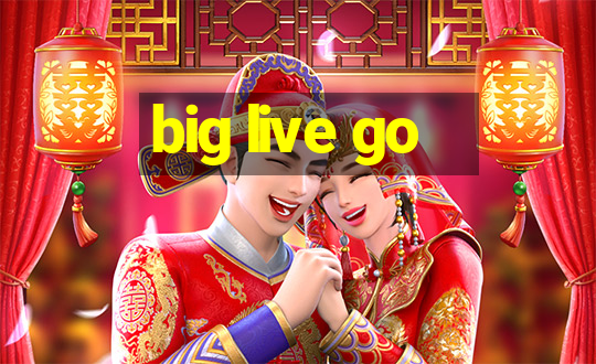 big live go