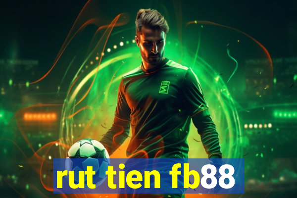 rut tien fb88