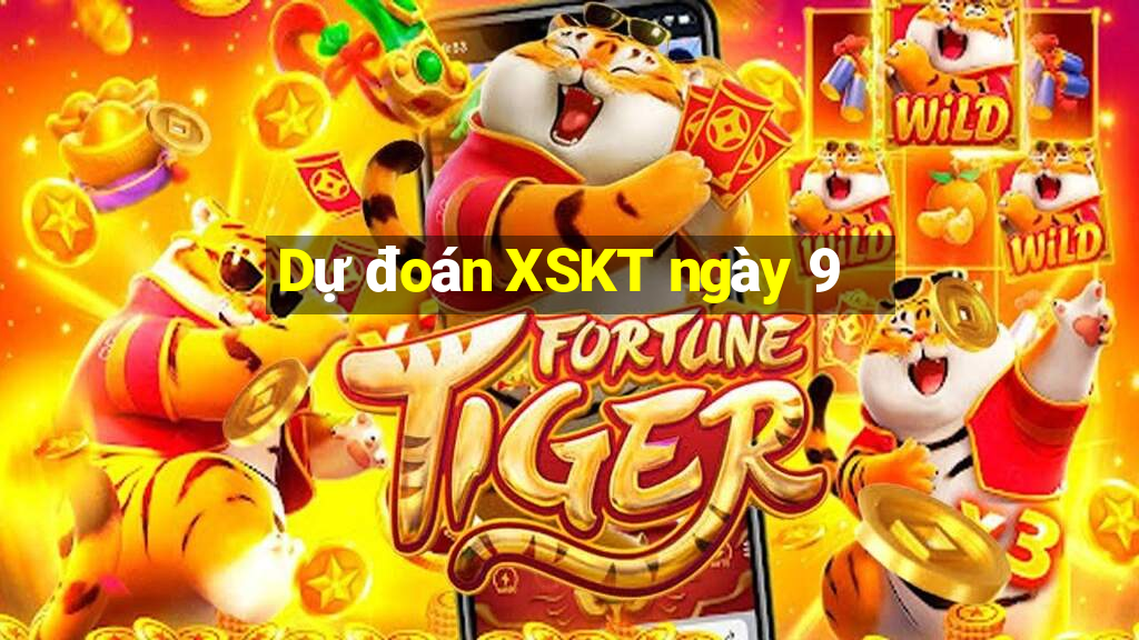 Dự đoán XSKT ngày 9