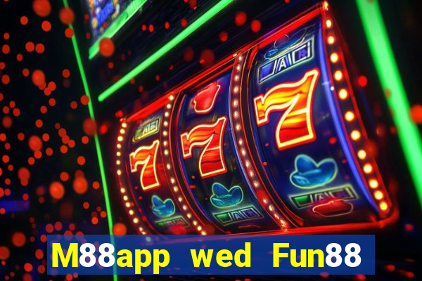 M88app wed Fun88 người chơi lớn