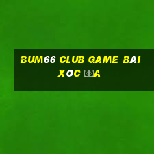 Bum66 Club Game Bài Xóc Đĩa