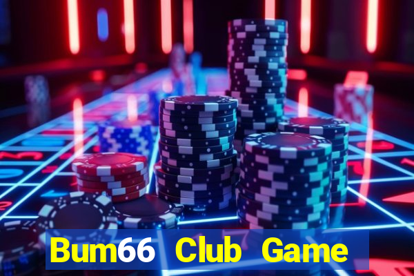 Bum66 Club Game Bài Xóc Đĩa