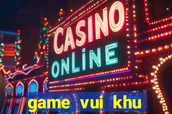 game vui khu vuon tren may