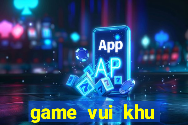 game vui khu vuon tren may