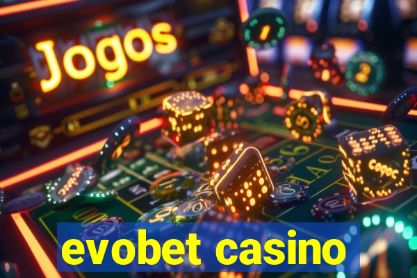 evobet casino