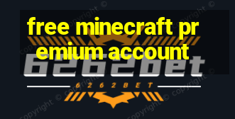 free minecraft premium account