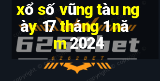 xổ số vũng tàu ngày 17 tháng 1 năm 2024