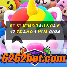 xổ số vũng tàu ngày 17 tháng 1 năm 2024