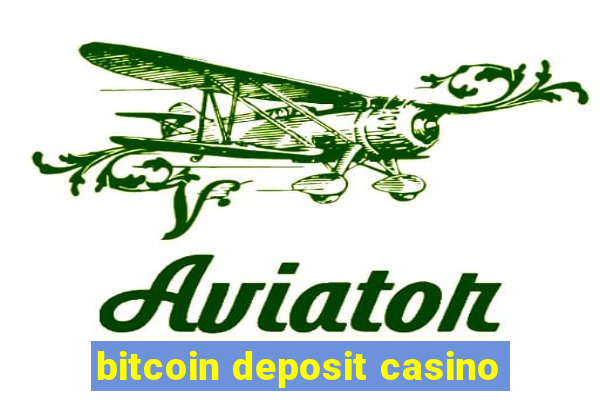 bitcoin deposit casino