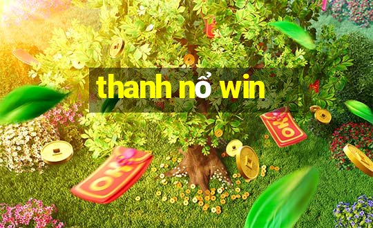 thanh nổ win