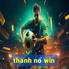 thanh nổ win