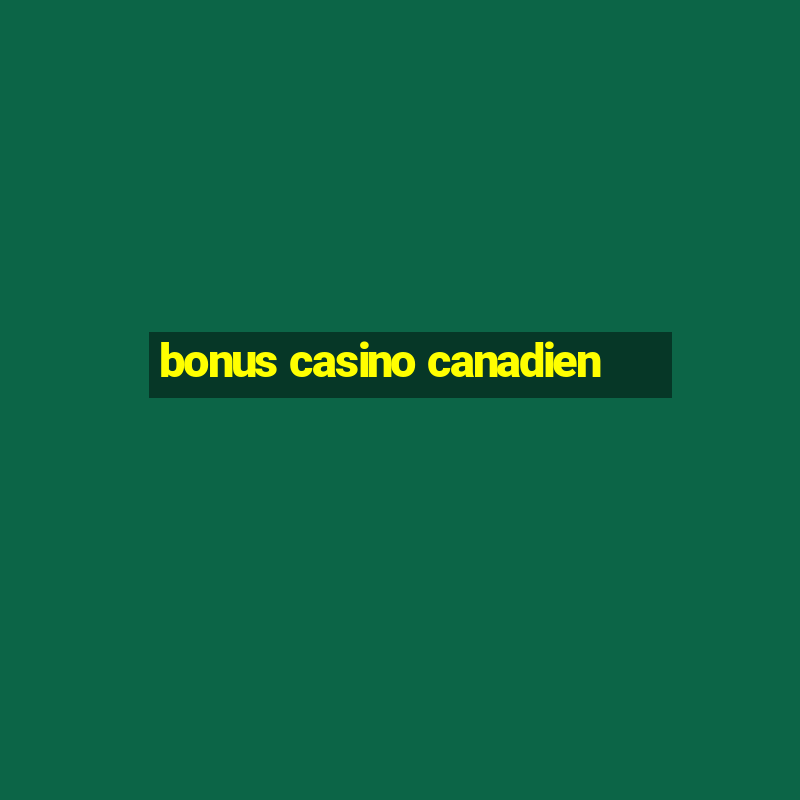 bonus casino canadien