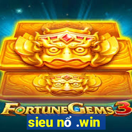 sieu nổ .win