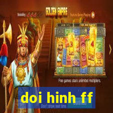 doi hinh ff