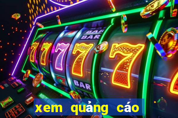 xem quảng cáo kiếm tiền