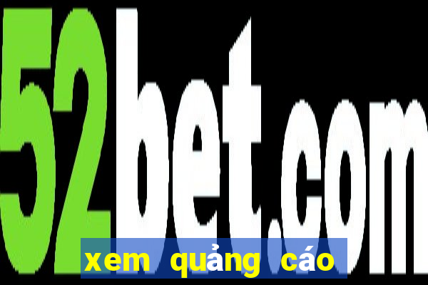 xem quảng cáo kiếm tiền