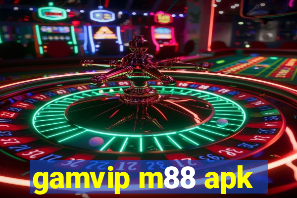 gamvip m88 apk