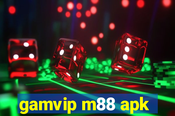 gamvip m88 apk