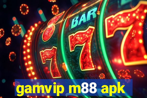 gamvip m88 apk