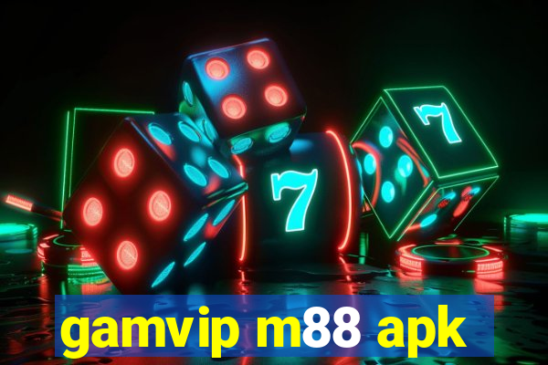 gamvip m88 apk