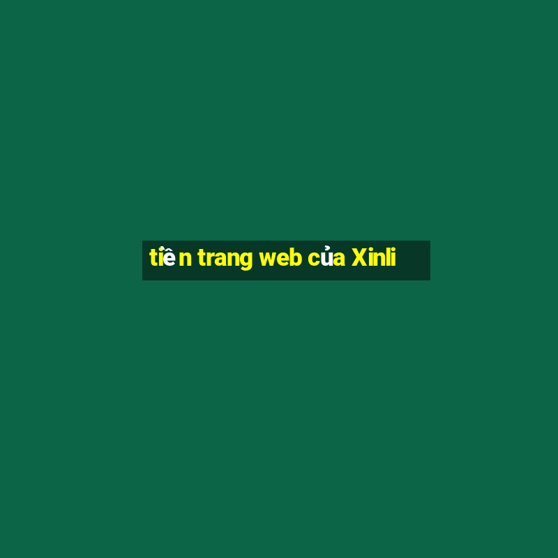 tiền trang web của Xinli