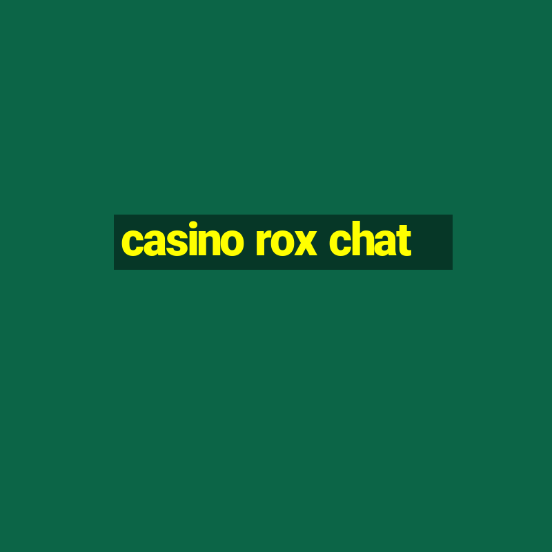 casino rox chat