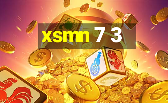 xsmn 7 3