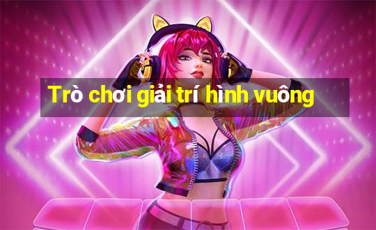 Trò chơi giải trí hình vuông