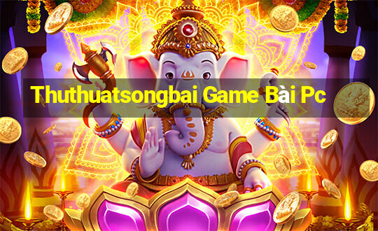 Thuthuatsongbai Game Bài Pc