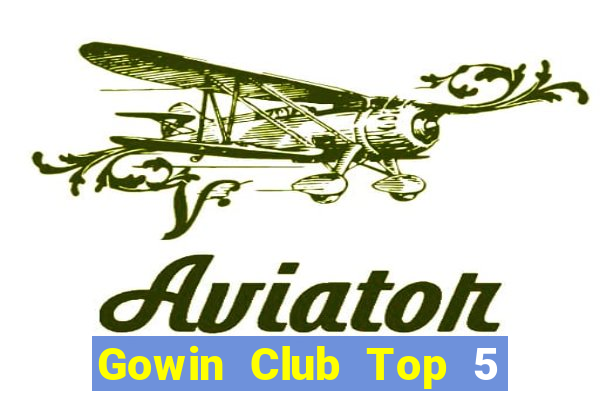 Gowin Club Top 5 Game Bài Đổi Thưởng