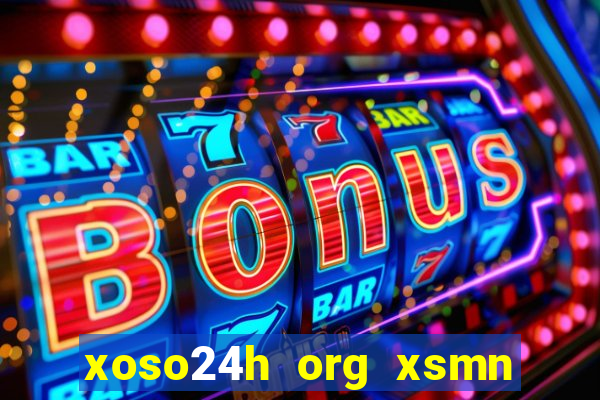 xoso24h org xsmn kết quả xổ số miền nam