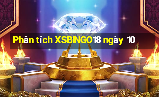 Phân tích XSBINGO18 ngày 10