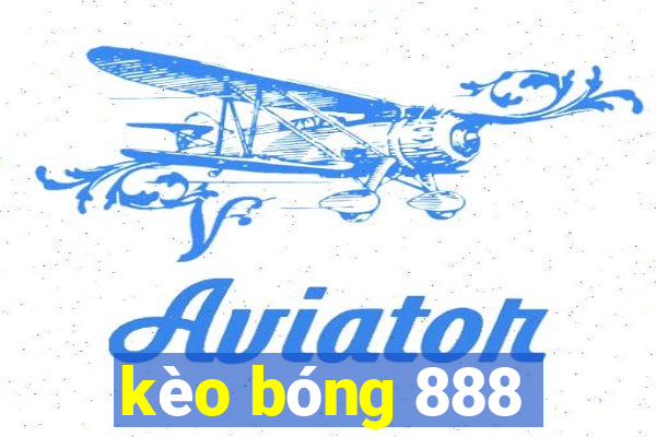 kèo bóng 888