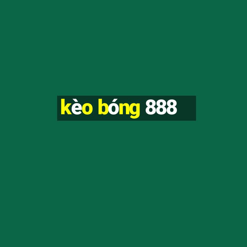 kèo bóng 888