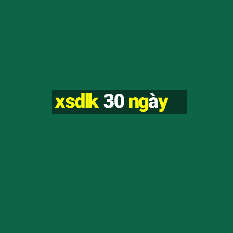 xsdlk 30 ngày