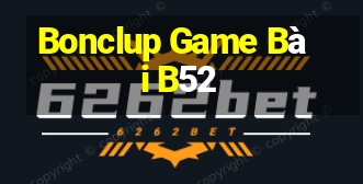 Bonclup Game Bài B52