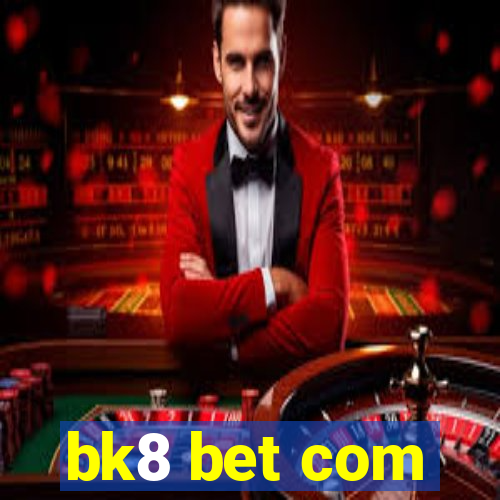 bk8 bet com