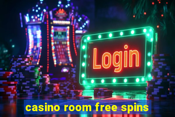 casino room free spins