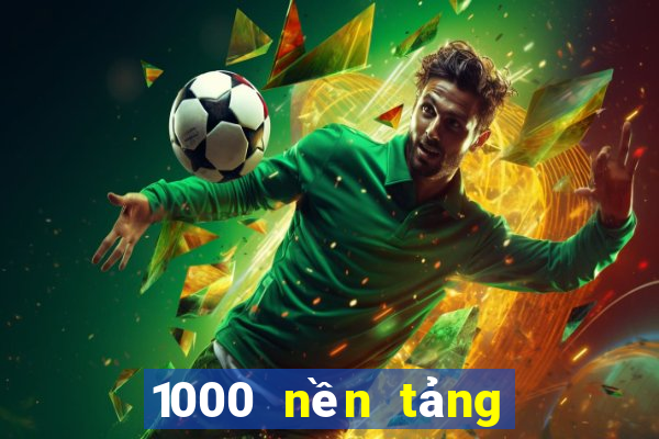 1000 nền tảng xổ số