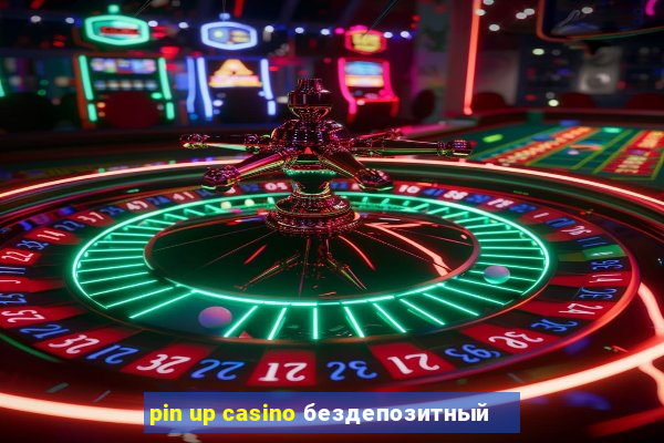 pin up casino бездепозитный